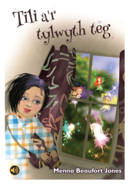 Llyfrau Llafar a Phrint: Tili a'r Tylwyth Teg, Paperback / softback Book