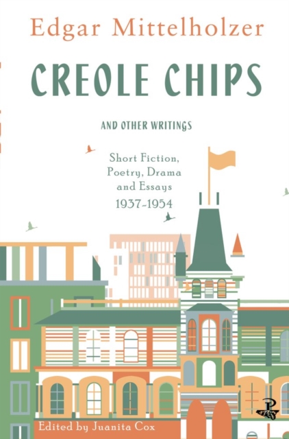 Creole Chips : Fiction, Poetry and Articles by Edgar Mittelholzer, Paperback / softback Book