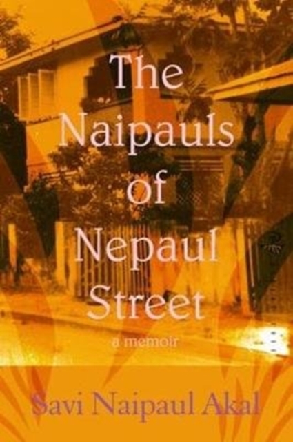 The Naipauls of Nepaul Street, Paperback / softback Book