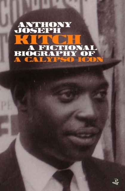 Kitch : A fictional biography of a calypso icon, Paperback / softback Book