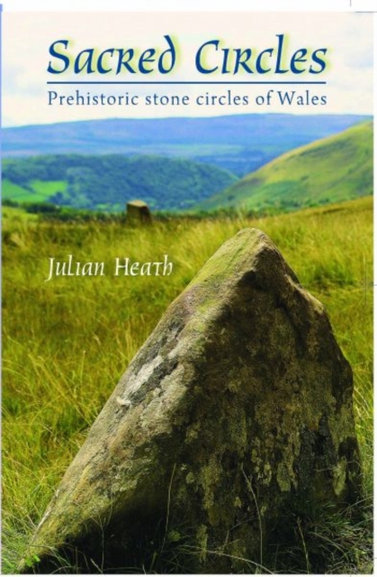 Sacred Circles - Prehistoric Stone Circles of Wales, Paperback / softback Book