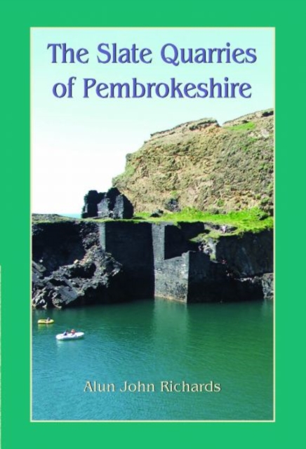 Slate Quarries of Pembrokeshire, The, Paperback / softback Book