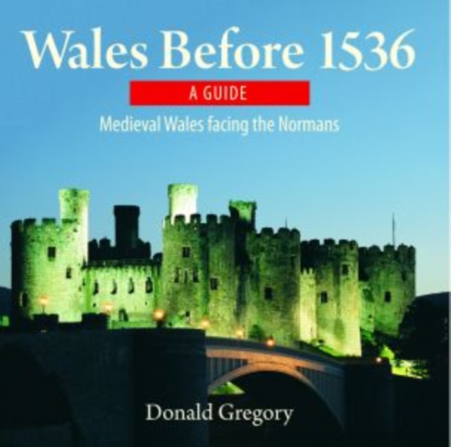 Compact Wales: Wales Before 1536 - Medieval Wales Facing the Normans, Paperback / softback Book