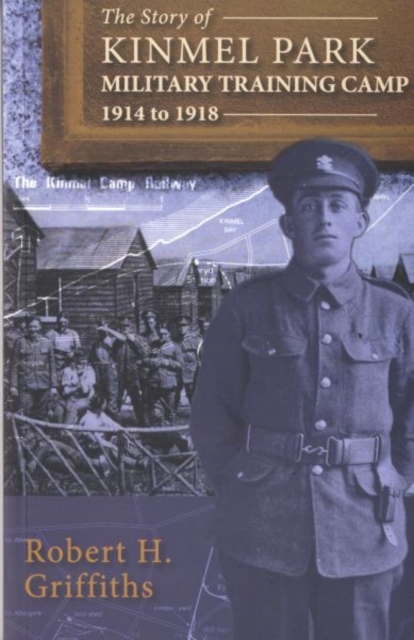 Story of Kinmel Park Military Training Camp 1914 to 1918, The, Paperback / softback Book