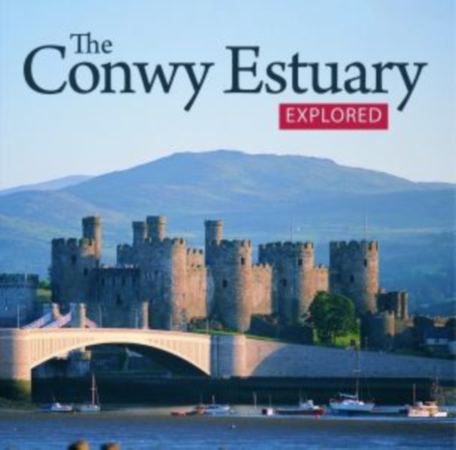 Compact Wales: Conwy Estuary Explored, The, Paperback / softback Book