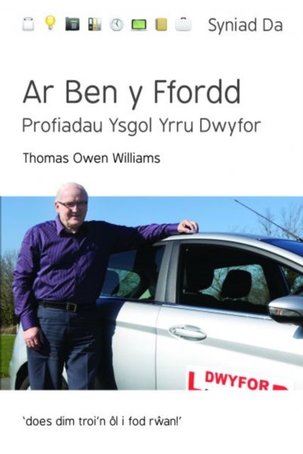 Cyfres Syniad Da: Ar Ben y Ffordd - Profiadau Ysgol Yrru Dwyfor, Paperback / softback Book