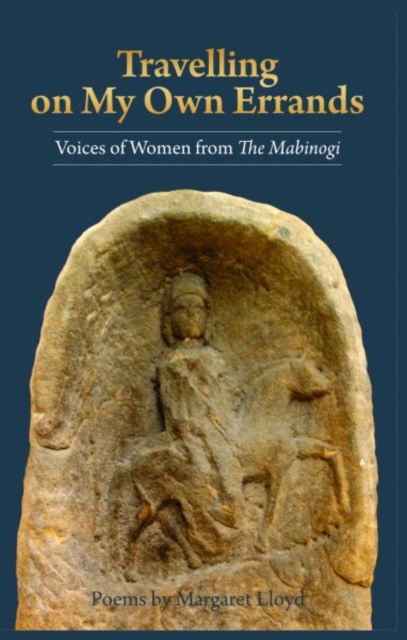 Travelling on My Own Errands - Voices of Women from the Mabinogi, Paperback / softback Book