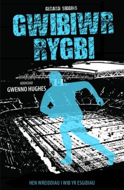 Cyfres Rygbi: 4. Gwibiwr Rygbi, Paperback / softback Book