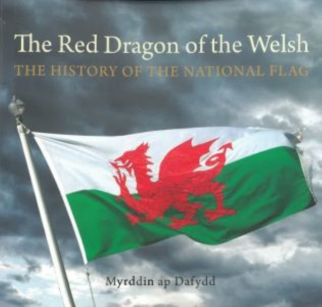 Compact Wales: Red Dragon of the Welsh, The - The History of the National Flag, Paperback / softback Book