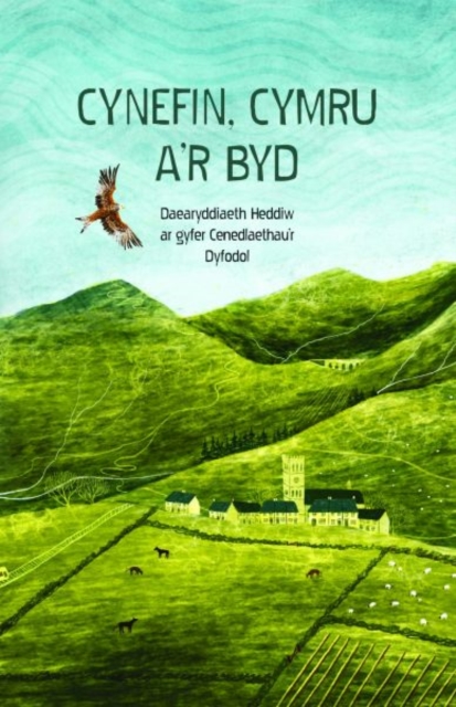 Cynefin, Cymru a'r Byd : Daearyddiaeth Heddiw ar Gyfer Cenedlaethau'r Dyfodol, Hardback Book