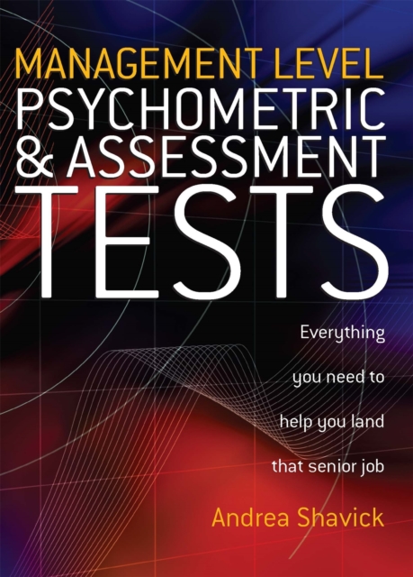 Management Level Psychometric and Assessment Tests : Everything You Need to Help You Land That Senior Job, Paperback / softback Book
