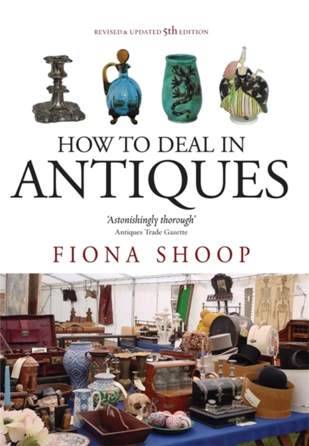 How To Deal In Antiques, 5th Edition, Paperback / softback Book