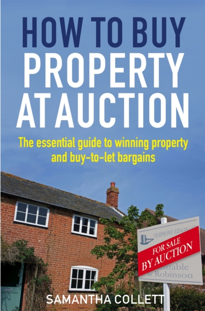 How To Buy Property at Auction : The Essential Guide to Winning Property and Buy-to-Let Bargains, Paperback / softback Book
