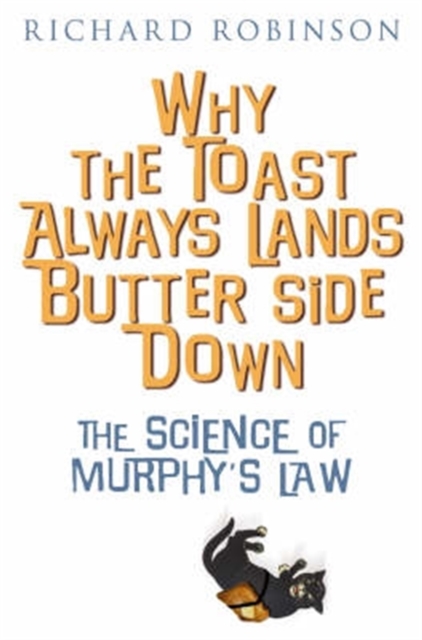 Why the Toast Always Lands Butter Side Down etc, Paperback / softback Book