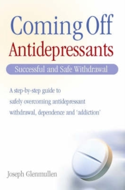 Coming off Antidepressants : Successful Use and Safe Withdrawal, Paperback / softback Book
