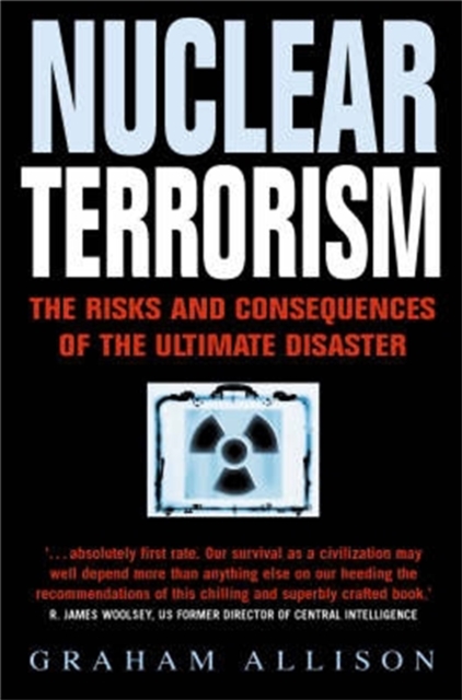 Nuclear Terrorism : The Risks and Consequences of the Ultimate Disaster, Paperback / softback Book