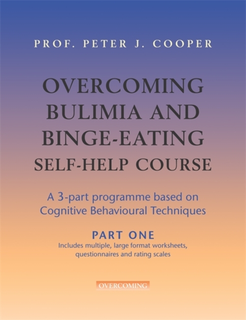 Overcoming Bulimia and Binge-Eating Self Help Course: Part One, Paperback / softback Book