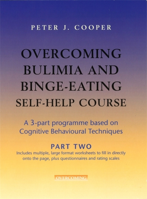 Overcoming Bulimia and Binge-Eating Self Help Course: Part Two, Paperback / softback Book