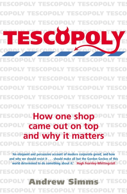 Tescopoly : How One Shop Came Out on Top and Why it Matters, Paperback / softback Book