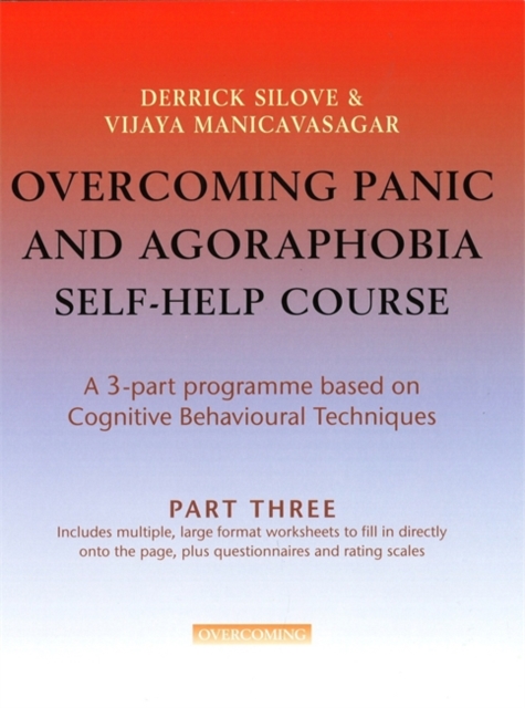 Overcoming Panic & Agoraphobia Self-Help Course: Part Three, Paperback / softback Book