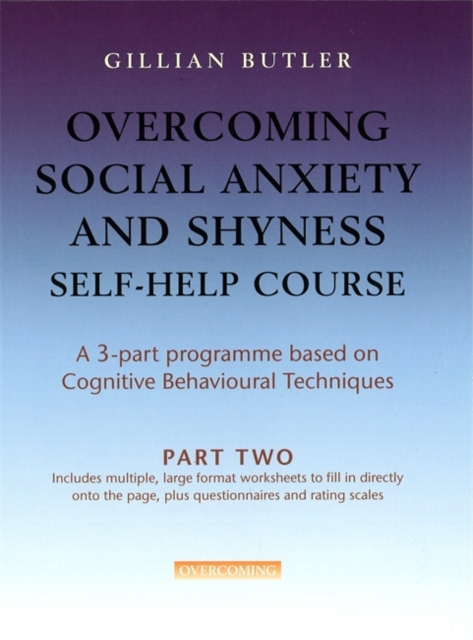 Overcoming Social Anxiety & Shyness Self Help Course: Part Two, Paperback / softback Book