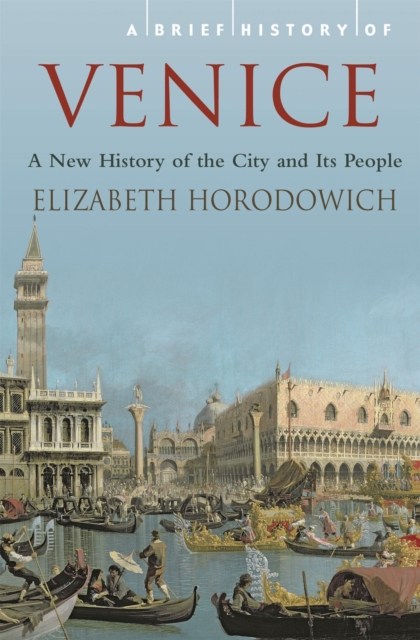 A Brief History of Venice, Paperback / softback Book