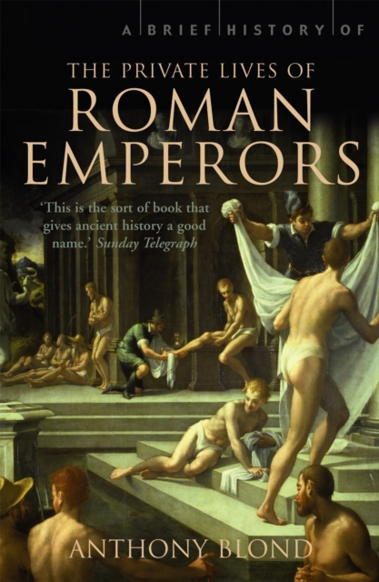 A Brief History of the Private Lives of the Roman Emperors, Paperback / softback Book