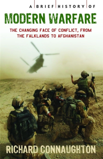 A Brief History of Modern Warfare : The changing face of conflict, from the Falklands to Afghanistan, Paperback / softback Book