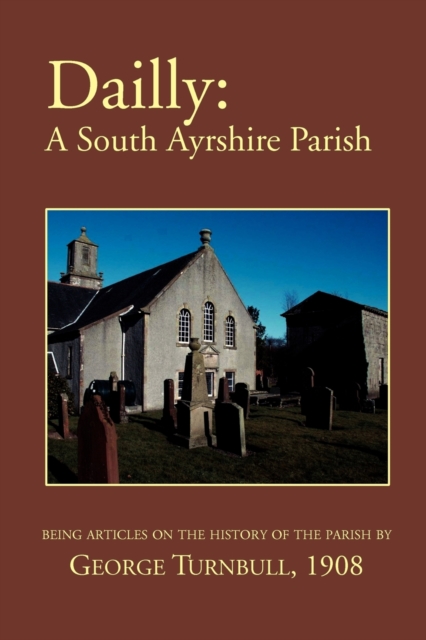 Dailly : A South Ayrshire Parish, Paperback / softback Book