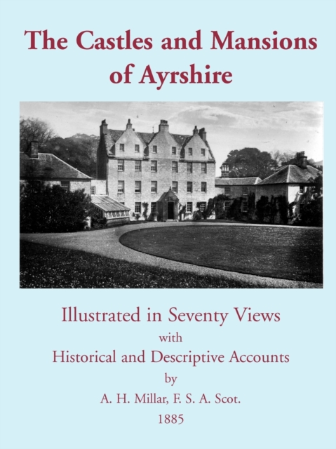 The Castles and Mansions of Ayrshire, 1885, Paperback / softback Book