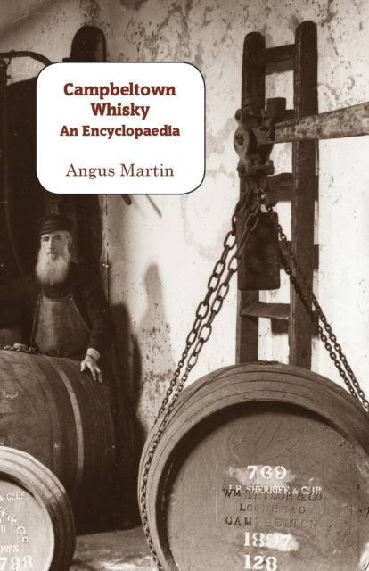 Campbeltown Whisky : An Encyclopaedia, Paperback / softback Book