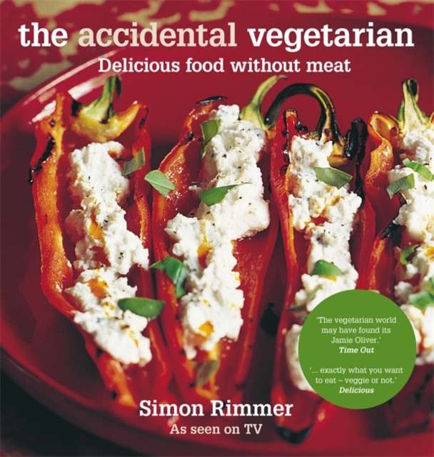 The Accidental Vegetarian : Delicious food without meat, Paperback / softback Book