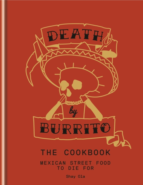 Death by Burrito : Mexican street food to die for, EPUB eBook