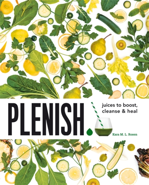 Plenish : Juices to boost, cleanse & heal, Paperback / softback Book