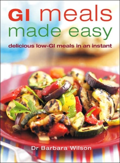 GI Meals Made Easy : 150 Quick and Delicious Meals for All the Family, Paperback / softback Book