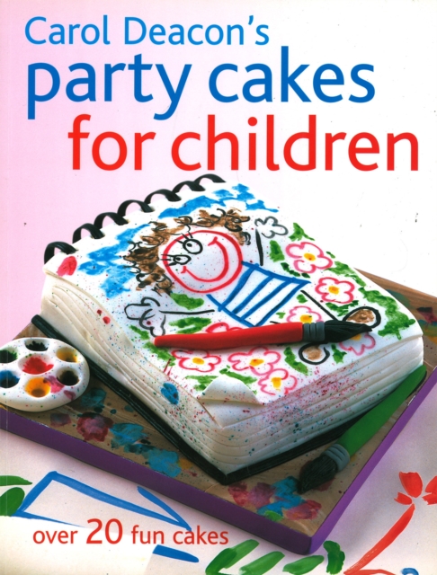 Carol Deacon's Party Cakes for Children, Paperback / softback Book