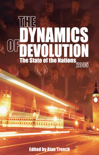 The Dynamics of Devolution : The State of the Nations, Paperback / softback Book
