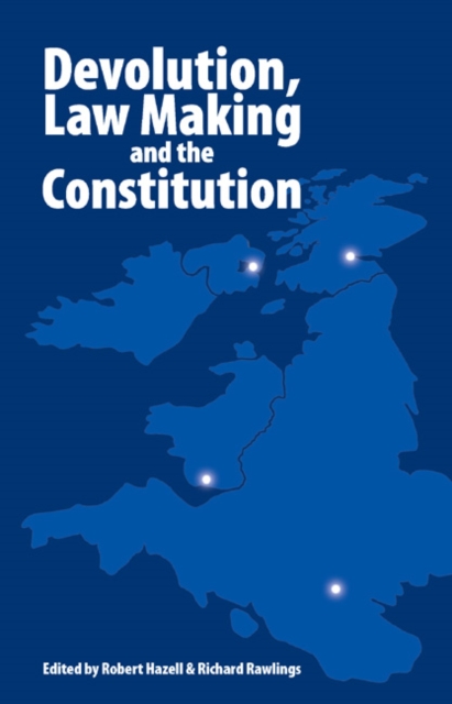 Devolution, Law Making and the Constitution, Hardback Book