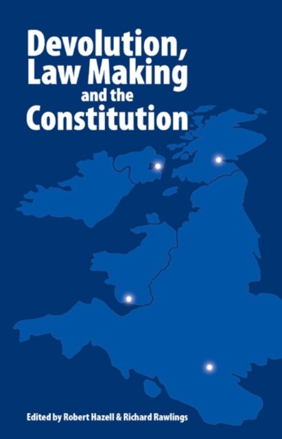 Devolution, Law Making and the Constitution, Paperback / softback Book