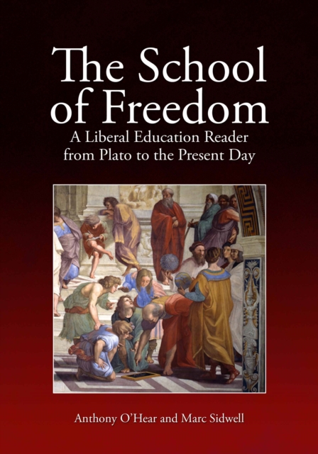 The School of Freedom : A liberal education reader from Plato to the present day, Paperback / softback Book