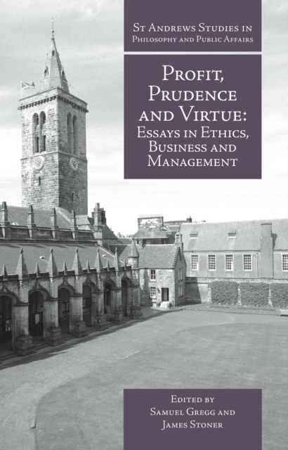 Profit, Prudence and Virtue : Essays in Ethics, Business and Management, Hardback Book