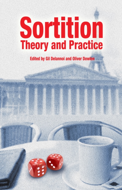 Sortition : Theory and Practice, Paperback / softback Book