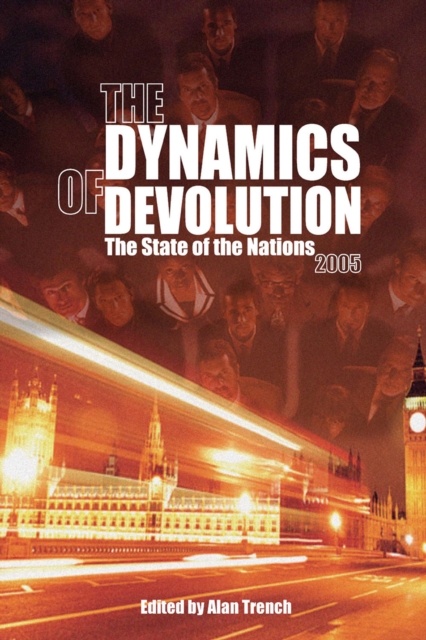 The Dynamics of Devolution : The State of the Nations 2005, PDF eBook