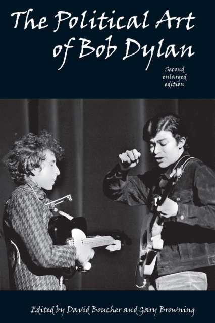 The Political Art of Bob Dylan : Revised and Expanded Second Edition, EPUB eBook