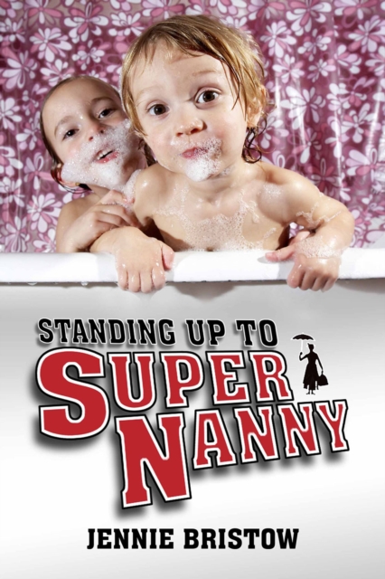 Standing Up to Supernanny, PDF eBook