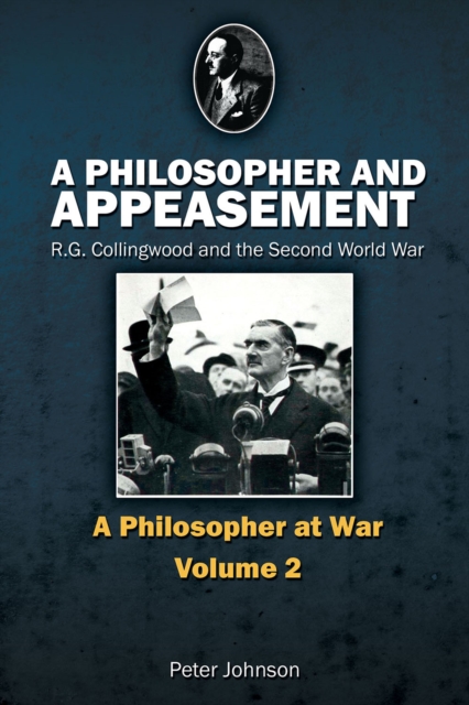A Philosopher and Appeasement : R.G. Collingwood and the Second World War, PDF eBook