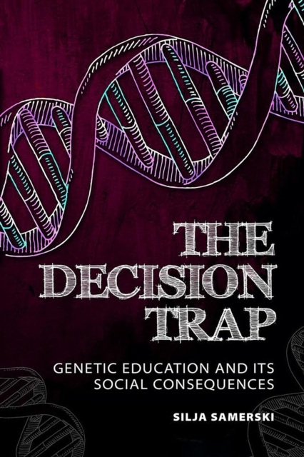 The Decision Trap : Genetic Education and Its Social Consequences, EPUB eBook