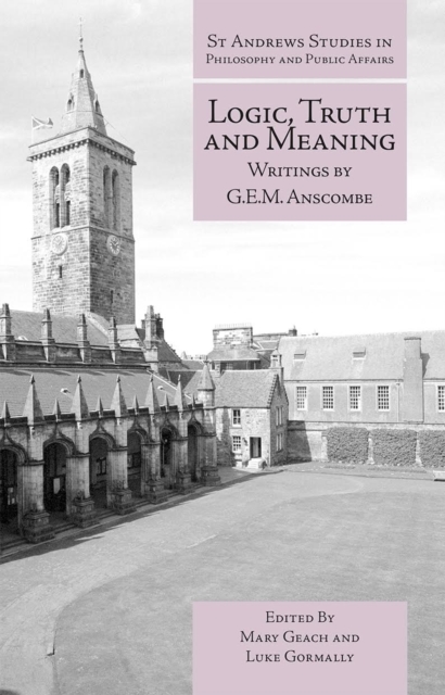 Logic, Truth and Meaning : Writings of G.E.M. Anscombe, Hardback Book