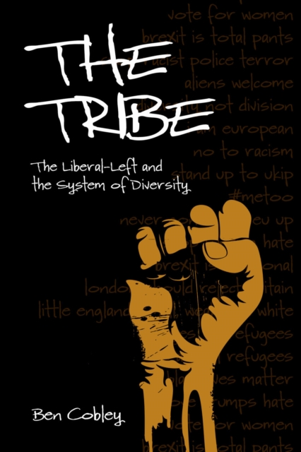The Tribe : The Liberal-Left and the System of Diversity, EPUB eBook