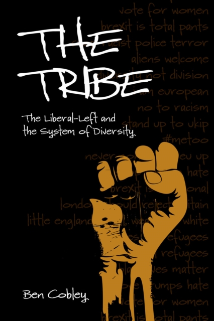 The Tribe : The Liberal-Left and the System of Diversity, PDF eBook